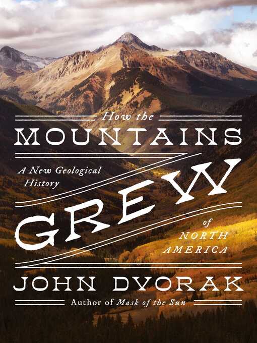 Title details for How the Mountains Grew by John Dvorak - Available